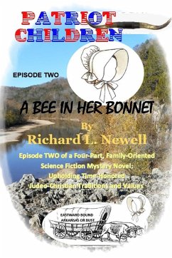 Patriot Children Episode Two A Bee In Her Bonnet - Newell, Richard L.