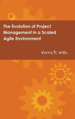 The Evolution of Project Management in a Scaled Agile Environment - Wills, Kerry