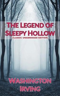 The Legend of Sleepy Hollow: Classic Unabridged Edition - Irving, Washington