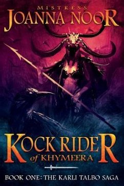 Kock Rider of Khymeera: Book One: The Saga of Karli Talbo - Noor, Joanna