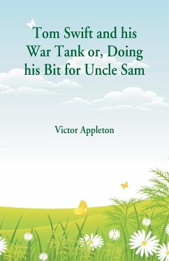 Tom Swift and his War Tank - Appleton, Victor