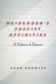 Heidegger's Fascist Affinities