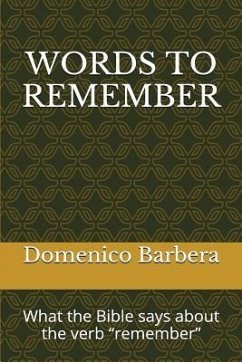 Words to Remember: What the Bible Says about the Verb Remember - Barbera, Domenico