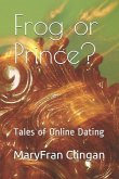 Frog or Prince?: Tales of Online Dating