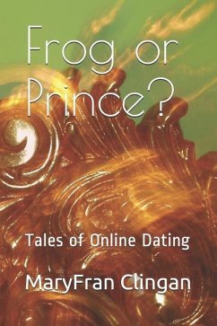 Frog or Prince?: Tales of Online Dating - Clingan, Maryfran