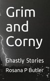 Grim and Corny: Ghastly Stories