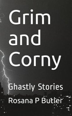 Grim and Corny: Ghastly Stories - Butler, Rosana P.