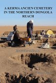 A Kerma Ancien Cemetery in the Northern Dongola Reach A Kerma Ancien Cemetery in the Northern Dongola Reach