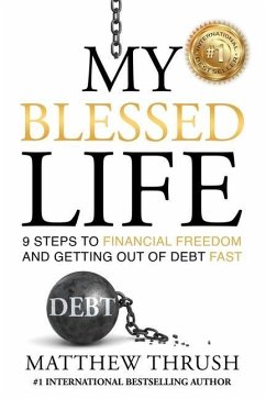 My Blessed Life: 9 Steps to Financial Freedom and Abundance - Thrush, Matthew