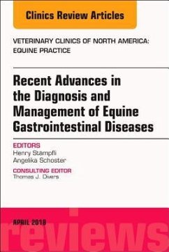 Equine Gastroenterology, An Issue of Veterinary Clinics of North America: Equine Practice - Stämpfli, Henry;Schoster, Angelika