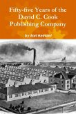 Fifty-five Years of the David C. Cook Publishing Company