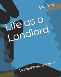 Life as a Landlord: Landlord Training Manual - Flynn, Eric