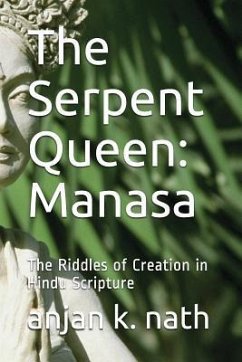 The Serpent Queen: Manasa: The Riddles of Creation in Hindu Scriptures - Nath, Anjan K.