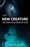 The New Creature: The sons and heirs of God