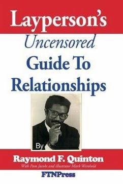 The Layperson's Uncensored Guide To Relationships: A Wild Romp Through Modern Relationships Land - Jacobs, Pamela; Quinton, Raymond