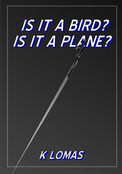 IS IT A BIRD? IS IT A PLANE? - Lomas, Kevin