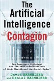 The Artificial Intelligence Contagion: Can Democracy Withstand the Imminent Transformation of Work, Wealth and the Social Order?