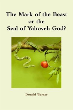 The Mark of the Beast or the Seal of Yahoveh God? - Werner, Donald