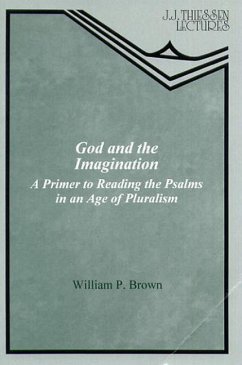 God and the Imagination: A Primer to Reading the Psalms in an Age of Pluralism - Brown, William P.