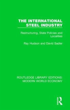 The International Steel Industry - Hudson, Ray (University of Durham, UK); Sadler, David (Queen Mary University London, UK)