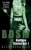 Bdsm Bedtime Stories: Five Bdsm Erotica Stories