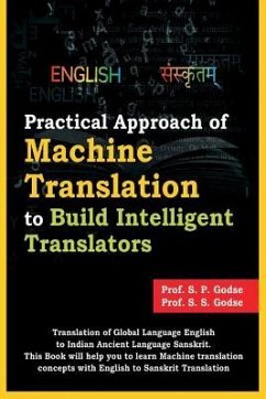 Practical Approach of Machine Translation: To Build Intelligent Translators - Godse, S. S.; Godse, S. P.