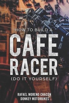 How to build a Cafe Racer? (Do it yourself) - Moreno Chacón, Rafael