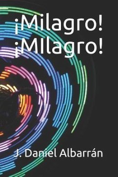 ¡milagro! ¡milagro! - Albarran, J. Daniel