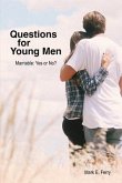 Questions for Young Men: Marriable: Yes or No?