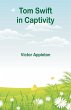 Tom Swift in Captivity - Bild 1