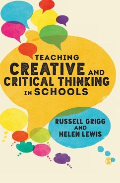 Teaching Creative and Critical Thinking in Schools - Grigg, Russell;Lewis, Helen