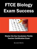 FTCE Biology Exam Success: Master the Key Vocabulary Florida Teacher Certification Exam
