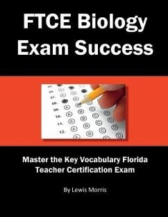 FTCE Biology Exam Success: Master the Key Vocabulary Florida Teacher Certification Exam - Morris, Lewis