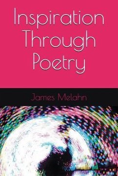 Inspiration Through Poetry - Melahn, James