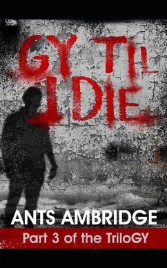 Gy Til I Die - Ambridge, Ants