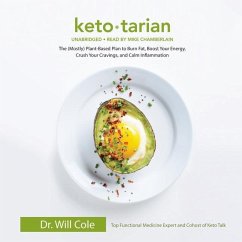 Ketotarian: The (Mostly) Plant-Based Plan to Burn Fat, Boost Your Energy, Crush Your Cravings, and Calm Inflammation - Cole, Will