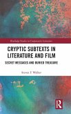 Cryptic Subtexts in Literature and Film Cryptic Subtexts in Literature and Film