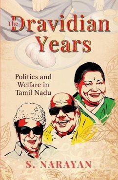 The Dravidian Years: Politics and Welfare in Tamil Nadu - Narayan, S.