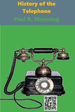 A History of the Telephone - Wonning, Paul R