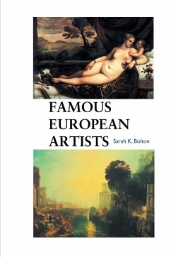 FAMOUS EUROPEAN ARTISTS - Bolton, Sarah K.