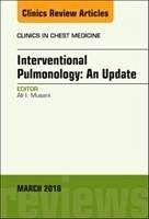 Interventional Pulmonology, an Issue of Clinics in Chest Medicine - Musani, Ali I