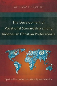 The Development of Vocational Stewardship among Indonesian Christian Professionals - Harjanto, Sutrisna