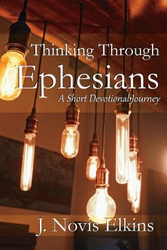 Thinking Through Ephesians - Elkins, J. Novis