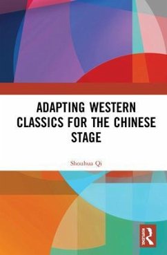 Adapting Western Classics for the Chinese Stage - Qi, Shouhua