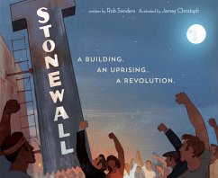 Stonewall: A Building. an Uprising. a Revolution - Sanders, Rob; Christoph, Jamey