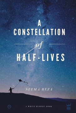 A Constellation of Half-Lives - Reza, Seema