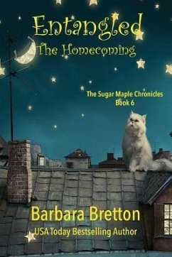 Entangled: The Homecoming: The Sugar Maple Chronicles - Book 6 - Bretton, Barbara