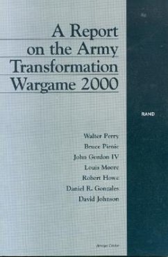 A Report on the Army Transformation Wargame 2000 - Perry, Walter; Pirnie, Bruce; Gordon, John; Moore, Louis; Howe, Robert