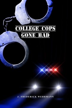 College Cops Gone Bad - Wehrmann, J. Frederick