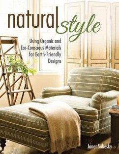 Natural Style: Using Organic and Eco-Conscious Materials for Earth-Friendly Designs - Sobesky, Janet